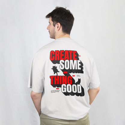 Create Something Good - Oversized Drop Shoulder T-shirt